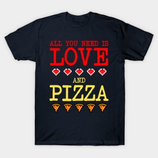 All you need is love and pizza T-Shirt